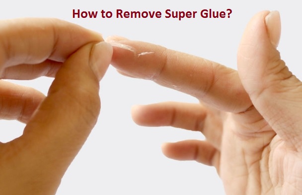 How to Remove Super Glue