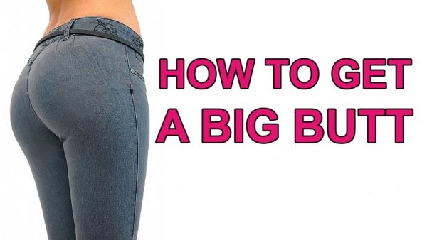 Make Your Butt Bigger Naturally